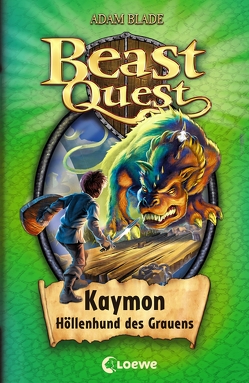 Beast Quest 16 – Kaymon, Höllenhund des Grauens von Blade,  Adam, Karl,  Elke