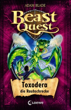 Beast Quest 30 – Toxodera, die Raubschrecke von Blade,  Adam, Margineanu,  Sandra