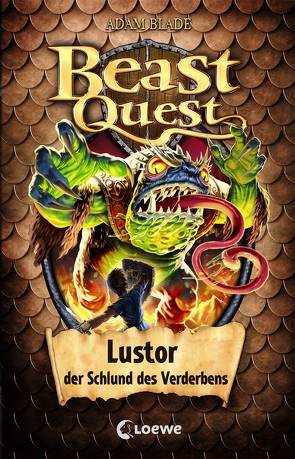 Beast Quest (Band 57) – Lustor, der Schlund des Verderbens von Blade,  Adam, Margineanu,  Sandra