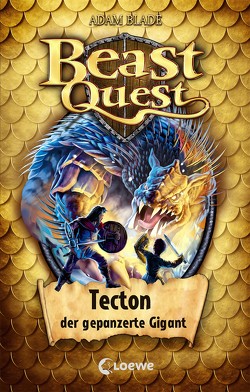 Beast Quest (Band 59) – Tecton, der gepanzerte Gigant von Blade,  Adam, Margineanu,  Sandra