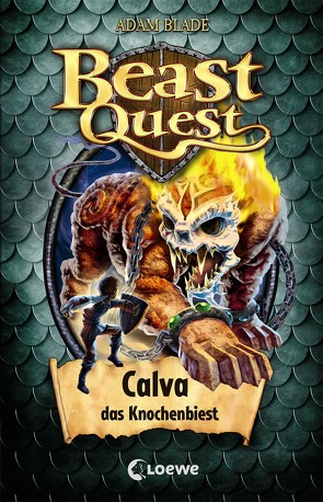 Beast Quest (Band 60) – Calva, das Knochenbiest von Blade,  Adam, Margineanu,  Sandra