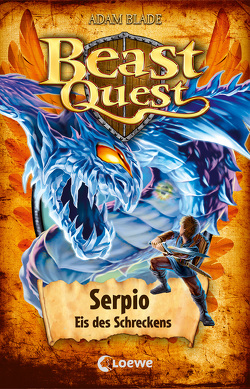 Beast Quest (Band 65) – Serpio, Eis des Schreckens von Blade,  Adam, Margineanu,  Sandra