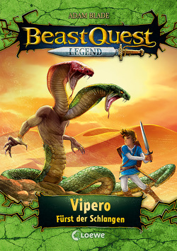 Beast Quest Legend (Band 10) – Vipero, Fürst der Schlangen von Blade,  Adam, Goldschalt,  Tobias, Wiese,  Petra