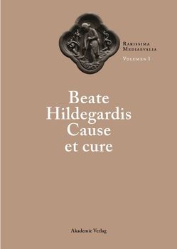 Beate Hildegardis Cause et cure von Berndt S.J.,  Rainer, Moulinier,  Laurence