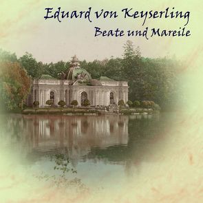 Beate und Mareile von Keyserling,  Eduard von, Kohfeldt,  Christian, Vogt,  Senta