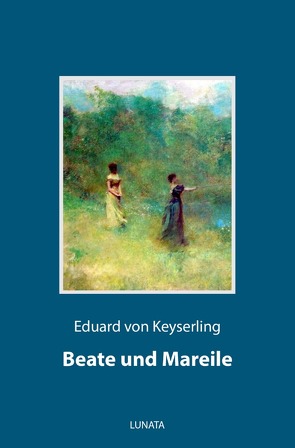 Beate und Mareile von von Keyserling,  Eduard