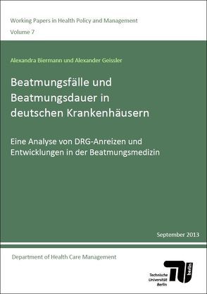 Beatmungsfälle und Beatmungsdauer in deutschen Krankenhäusern von Biermann,  Alexandra, Geissler,  Alexander
