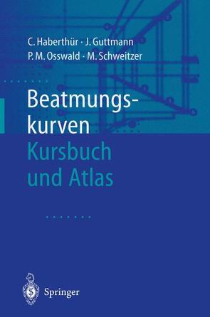 Beatmungskurven von Falke,  K.J., Guttmann,  J., Haberthür,  C., Osswald,  P.M., Schweitzer,  M.