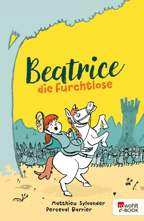 Beatrice die Furchtlose von Barrier,  Perceval, Lutz,  Lisa-Marie, Sylvander,  Matthieu