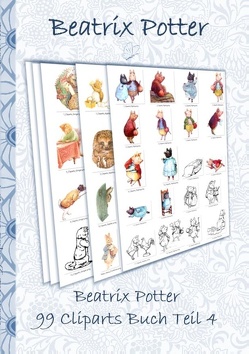 Beatrix Potter 99 Cliparts Buch Teil 4 ( Peter Hase ) von Potter,  Beatrix, Potter,  Elizabeth M.