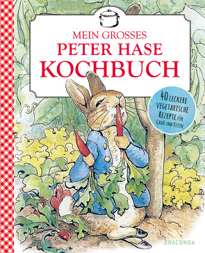 Beatrix Potter: Mein großes Peter-Hase-Kochbuch von Potter,  Beatrix
