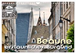 Beaune – erstaunliches Burgund (Wandkalender 2024 DIN A4 quer), CALVENDO Monatskalender von Bartruff,  Thomas