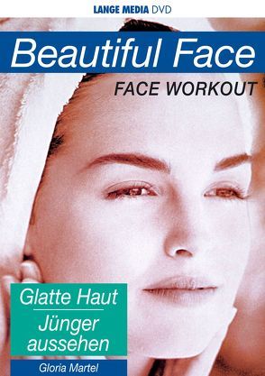 Beautiful Face – Face Workout von Martel,  Gloria