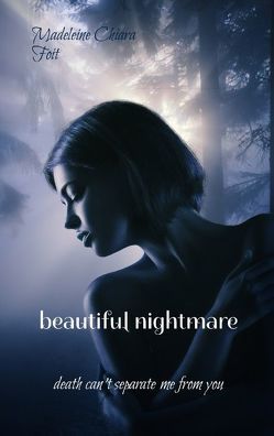 Beautiful nightmare von Foit,  Madeleine Chiara