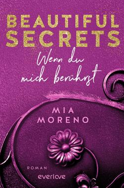 Beautiful Secrets – Wenn du mich berührst von Moreno,  Mia