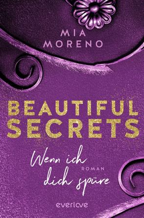 Beautiful Secrets – Wenn ich dich spüre von Moreno,  Mia