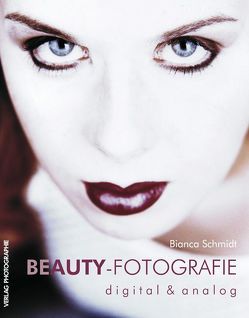 Beauty-Fotografie digital & analog von Schmidt,  Bianca