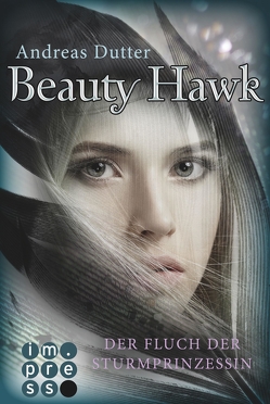 Beauty Hawk. Der Fluch der Sturmprinzessin von Dutter,  Andreas