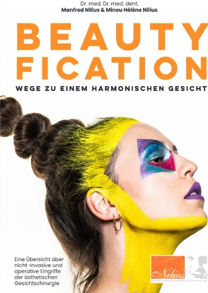 Beautyfication – Wege zu einem harmonischen Gesicht von Nilius,  Dr. Dr.,  Manfred