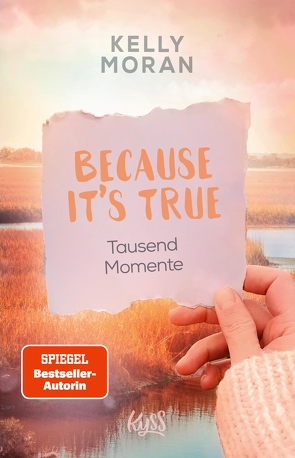 Because It’s True − Tausend Momente von Moran,  Kelly