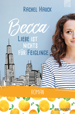 Becca – Liebe ist nichts für Feiglinge von Hauck,  Rachel