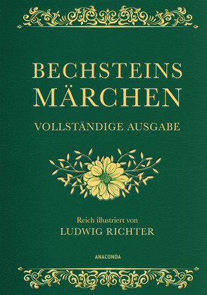Bechsteins Märchen (Vollständige Ausgabe, Cabra-Leder) von Bechstein,  Ludwig, Richter,  Ludwig