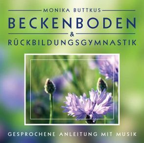 Beckenboden und Rückbildungsgymnastik von Buttkus,  Monika