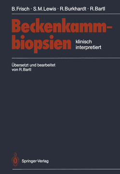 Beckenkammbiopsien von Bartl,  R., Burkhardt,  R., Frisch,  Bertha, Lewis,  S.M., Sommerfeld,  W.