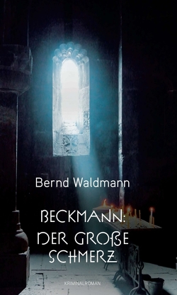Beckmann: Der große Schmerz von Waldmann,  Bernd