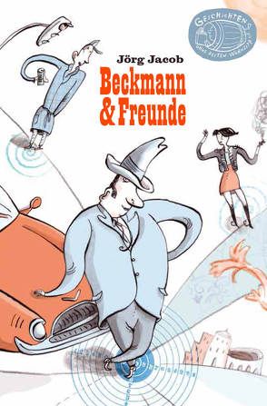 Beckmann & Freunde von Bettzieche,  Uta, Jacob,  Jörg