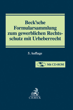 Beck’sche Formularsammlung zum gewerblichen Rechtsschutz mit Urheberrecht von Badtke,  Fabian, Buddeberg,  Michael, Bullinger,  Winfried, Diekmann,  Rolf, Gaul,  Alexander, Gérard,  Astrid, Grohmann,  Arno, Haberl,  Andreas, Klinger,  Alfred N., Metzlaff,  Karsten, Nabrotzki,  Stefanie, Pitz,  Johann, Schubert,  Thure, Schweyer,  Stefan, Spitz,  Volker