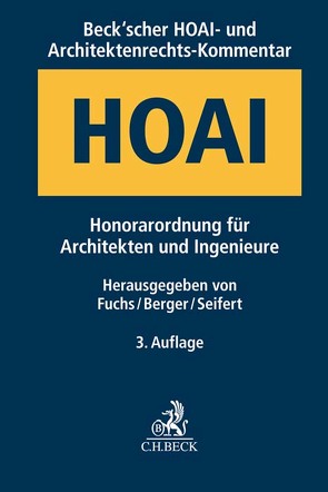 Beck’scher HOAI- und Architektenrechts-Kommentar von Begher,  Ulf, Berger,  Andreas, De Pascalis,  Tanja, Elixmann,  Robert, Eschenbruch,  Klaus, Fuchs,  Heiko, Glöckner,  Jochen, Hebel,  Johann Peter, Heinlein,  Klaus, Herrchen,  Dieter, Klein,  Walter, Langjahr,  Grete, Preussner,  Mathias, Rodemann,  Tobias, Sacher,  Dagmar, Schmitz,  Claus, Seifert,  Werner, Sonntag,  Gerolf, Stein,  Martine, Vogel,  Achim Olrik, Voll,  Maximilian