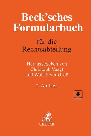 Beck’sches Formularbuch für die Rechtsabteilung von Bickert,  Ralph, Birkigt,  Kai M., Clüsserath,  Björn, Ebersoll,  Maik, Groß,  Wolf-Peter, Häring,  Jörg, Kirsten,  Roland, Klusmann-Lawall,  Adina, Kölbl,  Angela, Krawietz,  Lina, Lawrence,  Christian, Poepping,  Melanie, Steinbrecher,  Alexander, Steinkühler,  Stefan, Stork,  Florian, Theißen,  Sascha, Thietz-Bartram,  Jochim, Vaagt,  Christoph H., Zumkeller,  Alexander R.