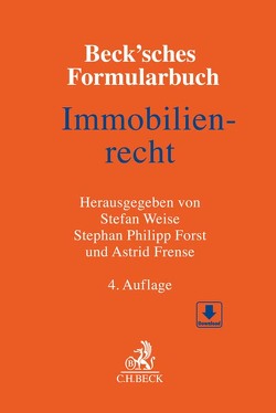 Beck’sches Formularbuch Immobilienrecht von Barbers,  Gregor, Bous,  Ulrich, Dubois,  René, Forst,  Stephan Philipp, Franck,  Sebastian, Frense,  Astrid, Führ,  Thorsten, Kaufhold,  Sylvia, Lüdecke,  Elfi, Probandt,  Wolfgang, Roemer,  Heiner, Schaal,  Manfred, Schiffner,  Thomas, Süß,  Rembert, Weise,  Stefan, Wiggers,  Christian, Wobst,  Felix