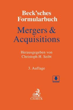 Beck’sches Formularbuch Mergers & Acquisitions von Bastuck,  Burkhard, Berenbrok,  Marius B., Bonin,  Gregor von, Braun,  Heiner, Ellrott,  Jochen, Giesen,  Hans-Michael, Heukamp,  Wessel, Hübner,  Christian, Keil,  Barbara, Kleinstück,  Till, Klose,  Tobias, Kogge,  Ralph, Kremer,  Matthias-Gabriel, Nolte,  Norbert, Reese,  Ulrich, Reysen,  Marc, Schaefer,  Michael, Scholz,  Ulrich, Schrader,  Nikolaus, Schwarz,  Simon, Seibt,  Christoph H., Sieberg,  Christoph, Steinvorth,  Till