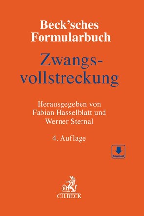 Beck’sches Formularbuch Zwangsvollstreckung von Baumann,  Antje, Eckert,  Jörg, Goebel,  Alfred, Hasselblatt,  Fabian Urs-Dieter, Knabben-Krause,  Christiane Maria, Leithaus,  Rolf, Mueller,  Daniel, Peppersack,  Thomas, Sternal,  Werner, Süßbrich,  Katrin, Thoholte,  Hubertus, Ultsch,  Michael L., Weber,  Markus