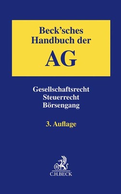 Beck’sches Handbuch der AG von Beckmann,  Klaus, Berberich,  Jens, Böing,  Christian, Drinhausen,  Florian, Eckstein,  Hans Martin, Franz,  Einiko, Gehlhaar,  Jan-Philip, Giedinghagen,  Jan Christian, Goslar,  Sebastian, Haaf,  Philipp, Harrer,  Herbert, Helm,  Thorsten, Horcher,  Dirk, Janssen,  Ulli, Klingen,  Sebastian, Kolb,  Franz-Josef, Liebernickel,  Martin, Liebscher,  Thomas, Linden,  Klaus von der, Maul,  Silja, Müller,  Welf, Oppenhoff,  Stephan, Paschke,  Dominic, Paul,  Carsten A., Reichert,  Jochem, Renz,  Martin, Riehle,  Daniel, Schmidt,  Thomas, Schmidt-Hern,  Karsten, Schultz,  Florian, Schwäbe,  Nicole, Strobl-Haarmann,  Elisabeth, Weiss,  Martin, Weiss,  Michael