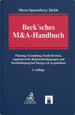 Beck’sches M&A-Handbuch von Jäckle,  Christof, Meyer-Sparenberg,  Wolfgang