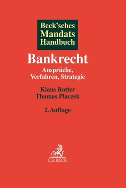 Beck’sches Mandatshandbuch Bankrecht von Placzek,  Thomas, Rotter,  Klaus