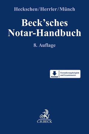 Beck’sches Notar-Handbuch von Bleifeld,  Magnus, Bösch,  Andreas, Brambring,  Günter, Bremkamp,  Till, Dallwig,  Florian, Diehn,  Thomas, Dietz,  Florian, Esbjörnsson,  Christian, Everts,  Arne, Grziwotz,  Herbert, Hagemann,  Udo, Heckschen,  Heribert, Herrler,  Sebastian, Hushahn,  Johannes, Jacoby,  Julia, Jerschke,  Hans-Ulrich, Kindler,  Martin, Krauss,  Hans-Frieder, Mayer,  Dieter, Münch,  Christof, Müther,  Peter Hendrik, Naumann,  Ingrid, Pogorzelski,  Mikolaj, Püls,  Joachim, Rakete-Dombek,  Ingeborg, Reetz,  Wolfgang, Salomon,  Pascal, Sammet,  Sebastian, Sandkühler,  Christoph, Scherz,  Alexander, Schmitz,  Stefan, Stelmaszczyk,  Peter, Süß,  Rembert, Trömer,  Jehannes, Waldner,  Wolfram, Weiler,  Simon, Weitbrecht,  Jannik, Wilsch,  Harald, Wobst,  Felix, Wolffskeel v. Reichenberg,  Luitpold Graf, Zimmermann,  Norbert