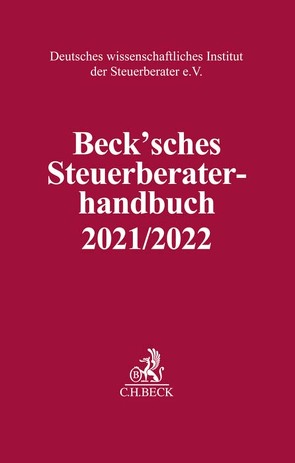 Beck’sches Steuerberater-Handbuch 2021/2022 von Bärsch,  Sven-Eric, Baum,  Dirk, Beckmann,  Klaus, Boecker,  Corinna, Busch,  Julia, Dodos,  Panagiotis, Geringhoff,  Sebastian, Gesinn,  Jöran, Groß,  Stefan, Hettler,  Stephan, Heyd,  Steffen, Hörtnagl,  Robert, Jülicher,  Marc, Jürgens,  Peter, Koslowski,  Günter, Köstler,  Melanie, Krauß,  Felix, Künkele,  Kai Peter, Küsters,  Susanne, Möslein,  Christoph, Nagengast,  Karl, Niemann,  Walter, Paix,  Gerhard de la, Pelka,  Jürgen, Petersen,  Karl, Prechtl,  Stefan, Randt,  Karsten, Reinholdt,  Ago, Rohde,  Wolf-Georg, Sandleben,  Hans-Martin, Schauhoff,  Stephan, Schaumburg,  Harald, Scheufele,  Verena, Schneider,  Norbert, Schrömbges,  Ulrich, Vodermeier,  Michael, Wassermeyer,  Wolf, Weggenmann,  Hans R., Wittmann,  Markus, Wüst,  Joachim, Zieglmaier,  Hannes, Zimny,  Gregor, Zwirner,  Christian