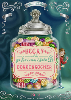 Becky und der geheimnisvolle Bonbonkocher von Körting,  Verena, Scheller,  Anne