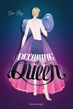 Becoming a Queen (humorvolle LGBTQ+-Romance, die mitten ins Herz geht und dort bleibt) von Clay,  Dan, Strohm,  Leo