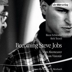 Becoming Steve Jobs von Bayer,  Martin, Dürr,  Karlheinz, Meinhardt,  Thomas M., Schlatterer,  Heike, Schlender,  Brent, Tetzeli,  Rick