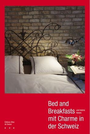 Bed and Breakfasts und kleine Hotels mit Charme in der Schweiz von Ferrari,  Isabelle