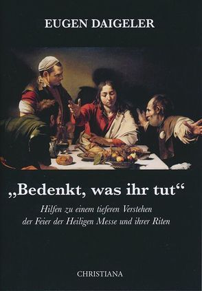 „Bedenkt, was ihr tut“ von Daigeler,  Eugen