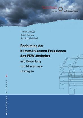 Bedeutung der klimawirksamen Emissionen des PKW-Verkehrs und Bewertung von Minderungsstrategien von Langrock,  Thomas, Petersen,  Rudolf, Schallaböck,  Karl O.