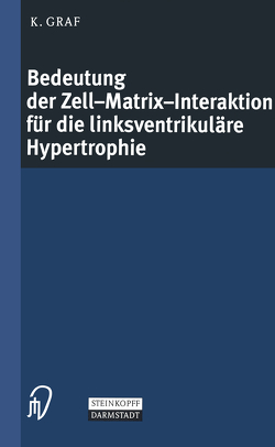 Bedeutung der Zell-Matrix-Interaktion für die linksventrikuläre Hypertrophie von Graf,  Kristof