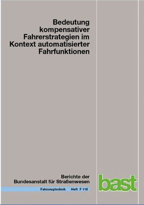 Bedeutung kompensativer Fahrerstrategien in Kontext automatisierter Fahrfunktionen von Schwalm,  Maximilian, Voß,  Gudrun M. I.