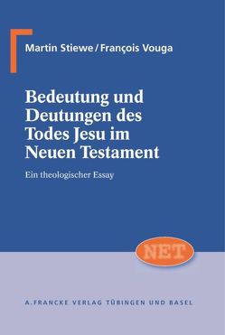 Bedeutung und Deutung des Todes Jesu im Neuen Testament von Stiewe,  Martin, Vouga,  François